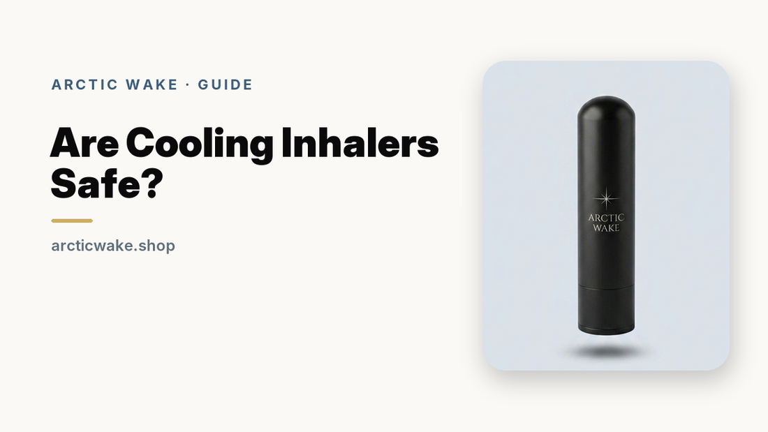 Arctic Wake cooling inhaler, a guide to whether cooling inhalers are safe